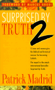 Surprised by Truth 2: 15 Men and Women Give the Biblical and Historical Reasons for Becoming Catholic