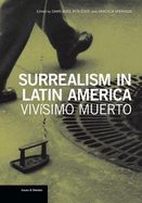 Surrealism in Latin America: Vivsimo Muerto