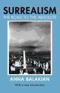 Surrealism: The Road to the Absolute
