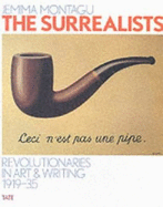 Surrealists: Revolutionaries in Art & Writing 1919-35