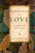 Surrender to Love: Discovering the Heart of Christian Spirituality