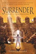 Surrender: Your Key to the Kingdom Within
