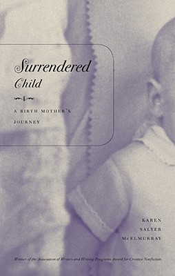 Surrendered Child: A Birth Mother's Journey - McElmurray, Karen Salyer