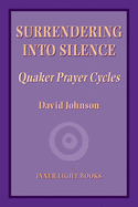 Surrendering into Silence: Quaker Prayer Cycles