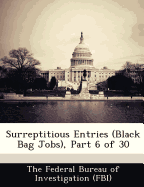 Surreptitious Entries (Black Bag Jobs), Part 6 of 30