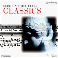 Surround Yourself in Classics, Vol.1 - Camerata Romana; Dubravka Tomsic (piano); Svetlana Stanceva (piano); Ljubljana Radio Chorus (choir, chorus);...