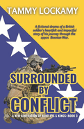 Surrounded By Conflict: A Fictional Drama of a British Soldier's Journey Through the 1990s Bosnian War, Morality vs. Duty, Family Conflict, Battling Inner Demons.