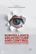 Surveillance, Architecture and Control: Discourses on Spatial Culture