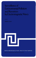 Surveillance of Environmental Pollution and Resources by Electromagnetic Waves: Proceedings of the NATO Advanced Study Institute Held in Sptind, Norway, 9-19 April, 1978