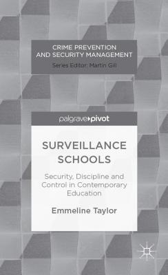 Surveillance Schools: Security, Discipline and Control in Contemporary Education - Taylor, E.