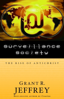 Surveillance Society: The Rise of Antichrist - Jeffrey, Grant R
