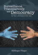 Surveillance, Transparency, and Democracy: Public Administration in the Information Age