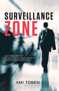 Surveillance Zone: The Hidden World of Corporate Surveillance Detection & Covert Special Operations