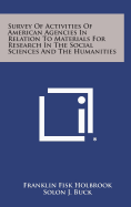 Survey of Activities of American Agencies in Relation to Materials for Research in the Social Sciences and the Humanities