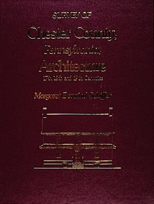 Survey of Chester County, Pennsylvania, Architecture - Schiffer, Margaret B