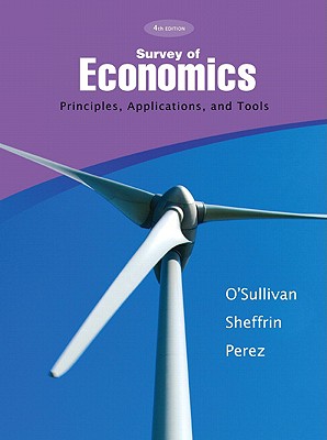 Survey of Economics: Principles, Applications, and Tools - O'Sullivan, Arthur, and Sheffrin, Steven M, and Perez, Stephen J