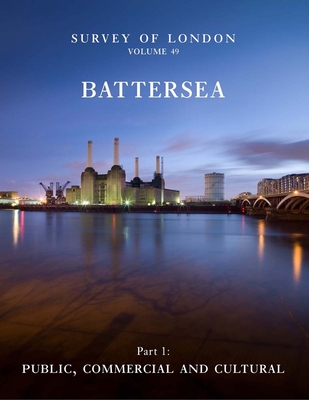 Survey of London: Battersea: Volume 49: Public, Commercial and Cultural - Saint, Andrew