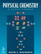 Survey of Physical Chemistry: A Short Course