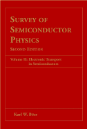 Survey of Semiconductor Physics, Electronic Transport in Semiconductors - Boer, K W, and B?er, Karl W, and Boer, Karl W