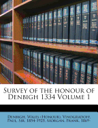 Survey of the Honour of Denbigh 1334; Volume 1