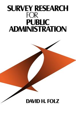 Survey Research for Public Administration - Folz, David H, Professor