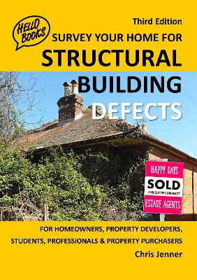 Survey Your Home for Structural Building Defects: For Homeowners, Property Developers, Students, Professionals and Property Purchasers - Jenner, Chris