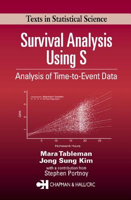 Survival Analysis Using S: Analysis of Time-To-Event Data - Tableman, Mara, and Kim, Jong Sung