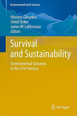 Survival and Sustainability: Environmental Concerns in the 21st Century - Gkekus, Hseyin (Editor), and Trker, Umut (Editor), and Lamoreaux, James W (Editor)