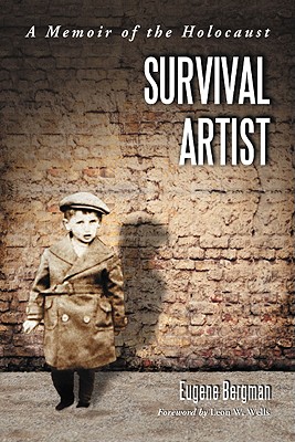 Survival Artist: A Memoir of the Holocaust - Bergman, Eugene