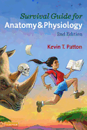 Survival Guide for Anatomy & Physiology: Tips, Techniques, and Shortcuts for Learning about the Structure and Function of the Human Body with Style, Ease, and Good Humor