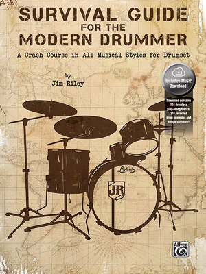 Survival Guide for the Modern Drummer: A Crash Course in All Musical Styles for Drumset, Book & Online Audio/Software - Riley, Jim