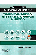 Survival Guide for Ward Managers, Sisters and Charge Nurses