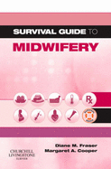 Survival Guide to Midwifery - Fraser, Diane M, PhD, Mphil, Bed, Rm, RGN, and Cooper, Margaret A, Ba, RGN, Rm