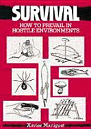Survival: How to Prevail in Hostile Environments