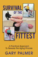 Survival of the Fittest: A Practical Approach to Reverse the Aging Process
