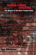 Survival Pending Revolution: The History of the Black Panther Party