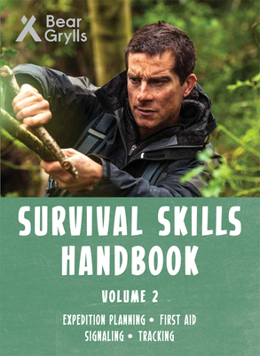 Survival Skills Handbook Volume 2 - Grylls, Bear