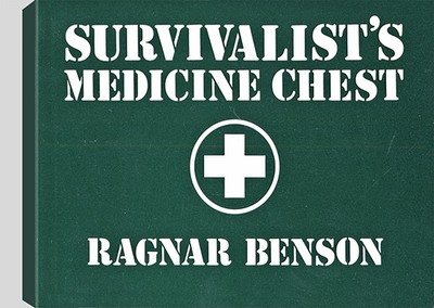 Survivalist's Medicine Chest - Benson, Ragnar