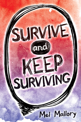Survive and Keep Surviving - Mallory, Mel