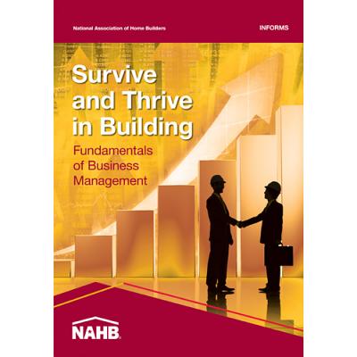 Survive and Thrive in Building: Fundamentals of Business Management - National Association of Home Builders