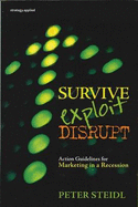 Survive, Exploit, Disrupt: Action Guidelines for Marketing in a Recession