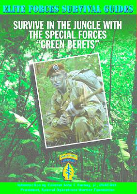 Survive in the Jungle with the Special Forces "Green Berets" - McNab, Chris, and Carney, John T, Col., Jr. (Introduction by), and Carney, Colonel John (Introduction by)