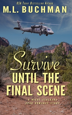 Survive Until the Final Scene: a military romantic suspense story - Buchman, M L