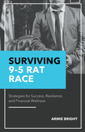 Surviving 9-5 Rat Race