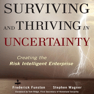 Surviving and Thriving in Uncertainty: Creating the Risk Intelligent Enterprise
