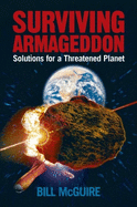 Surviving Armageddon: Solutions for a Threatened Planet
