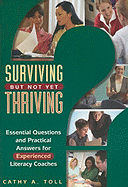 Surviving But Not Yet Thriving: Essential Questions and Practical Answers for Experienced Literacy Coaches - Toll, Cathy A, Dr.