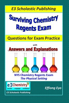 Surviving Chemistry Regents Exam: Questions for Exam Practice: 30 Days of Question sets for NYS Regents Exam - Eyo, Effiong