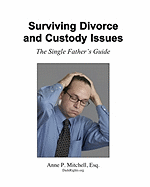 Surviving Divorce and Custody Issues: The Single Father's Guide