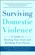 Surviving Domestic Violence: A Guide to Healing Your Soul and Building Your Future